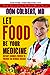 Let Food Be Your Medicine: Dietary Changes Proven to Prevent and Reverse Disease [Paperback] Colbert MD, Don