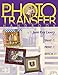 The Photo Transfer Handbook: Snap It, Print It, Stitch It [Paperback] Laury, Jean Ray