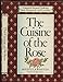 The Cuisine of the Rose: Classical French Cooking from Burgundy and Lyonnais Johnston, Mireille