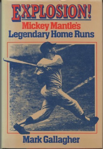 Explosion!: Mickey Mantle's Legendary Home Runs used book depot