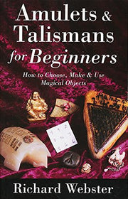 Amulets & Talismans for Beginners: How to Choose, Make & Use Magical Objects used book depot