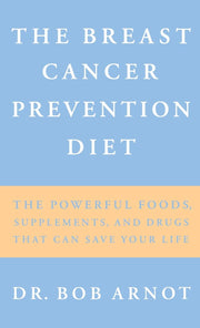 The Breast Cancer Prevention Diet: The Powerful Foods, Supplements, and Drugs That Can Save Your Life used book depot