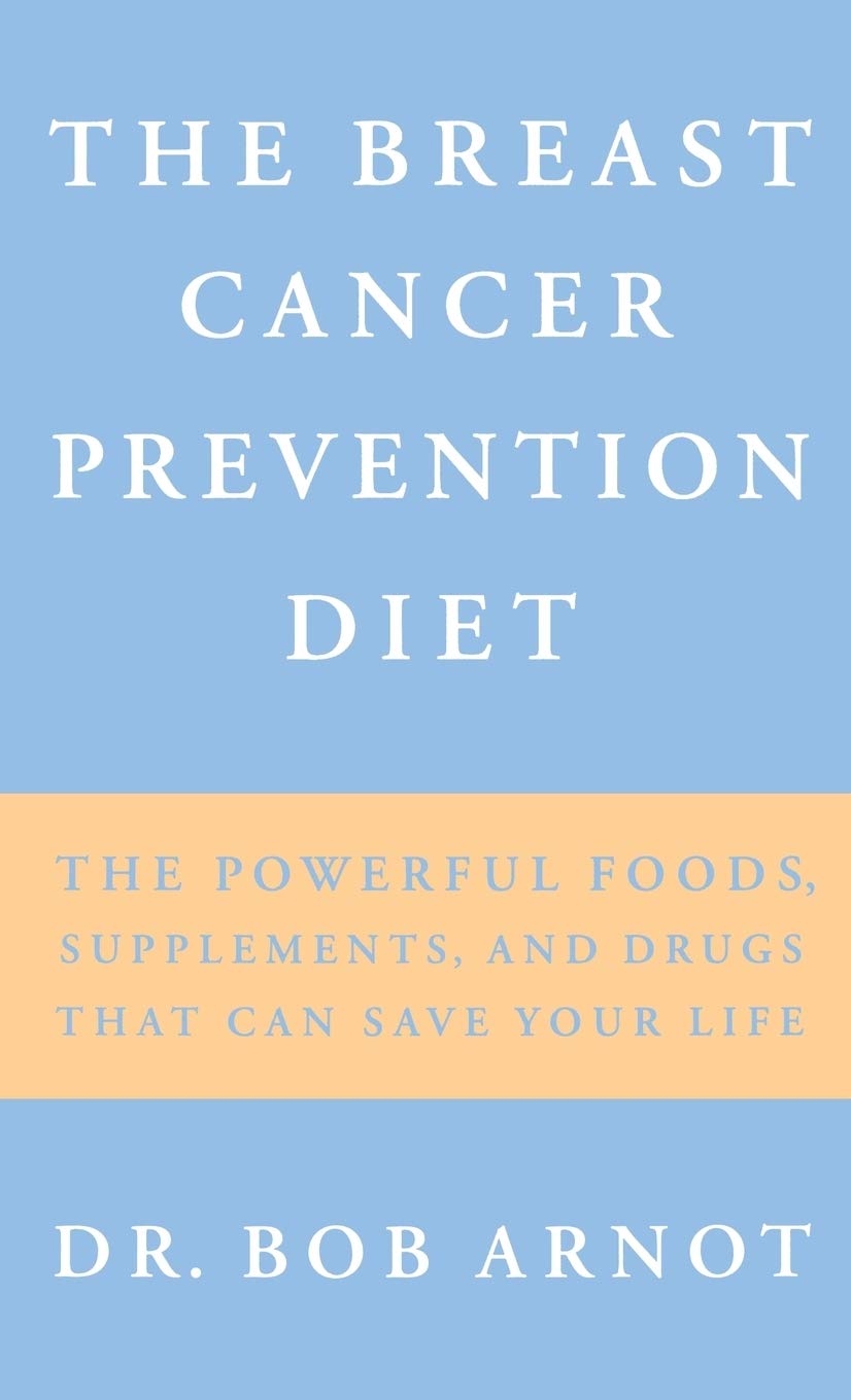 The Breast Cancer Prevention Diet: The Powerful Foods, Supplements, and Drugs That Can Save Your Life used book depot
