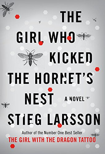 The Girl Who Kicked the Hornets Nest Millennium Trilogy Stieg Larsson and Reg Keeland
