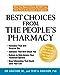 Best Choices from the Peoples Pharmacy: What You Need to Know Before Your Next Visit to the Doctor or Drugstore Graedon, Joe and Graedon PhD, Teresa