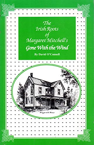 The Irish Roots of Margaret Mitchell's Gone With the Wind