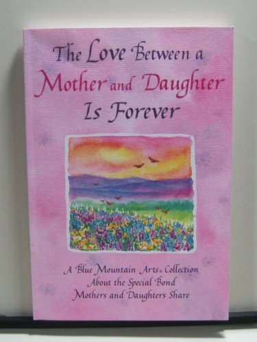 The Love Between a Mother and Daughter Is Forever [Paperback] Wayant, Patricia