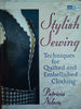 Stylish Sewing: Techniques for Quilted and Embellished Clothing Nelson, Patricia