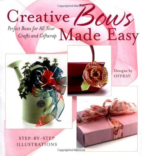 Creative Bows Made Easy: Perfect Bows For All Your Crafts and Giftwrap used book depot