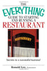 The Everything Guide To Starting And Running A Restaurant: Secrets to a Successful Business Restaurateur, Ronald Lee