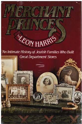 Merchant Princes: An Intimate History of Jewish Families Who Built Great Department Stores used book depot