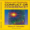 Science and Christianity: Conflict or Coherence? [Paperback] Henry F Schaefer; Professor Eric J Heller; Department of Chemistry and Harvard University