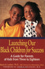 Launching Our Black Children for Success: A Guide for Parents of Kids from Three to Eighteen [Paperback] Ladner, Joyce A and DiGeronimo, Theresa Foy