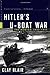 Hitlers UBoat War: The Hunted, 19421945 Modern Library War Blair, Clay