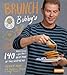 Brunch at Bobby's: 140 Recipes for the Best Part of the Weekend: A Cookbook