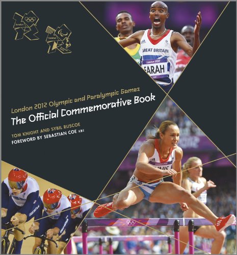 London 2012 Olympic and Paralympic Games: The Official Commemorative Book Knight, Tom; Ruscoe, Sybil and Kbe, Sebastian Coe