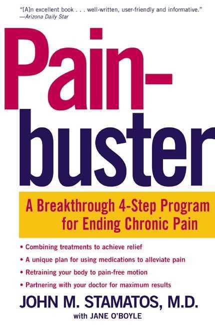 Painbuster: A Breakthrough 4Step Program for Ending Chronic Pain Stamatos MD, Dr John and OBoyle, Jane