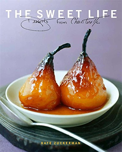 The Sweet Life: Desserts from Chanterelle used book depot