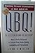 QBQ The Question Behind the Question: Practicing Personal Accountability in business and in Life Miller, John G