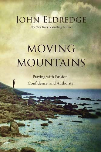 Moving Mountains: Praying with Passion, Confidence, and Authority used book depot