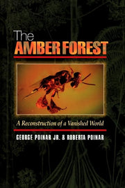 The Amber Forest: A Reconstruction of a Vanished World.