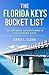 The Florida Keys Bucket List: 100 Offbeat Adventures From Key Largo To Key West [Paperback] Sloan, David L