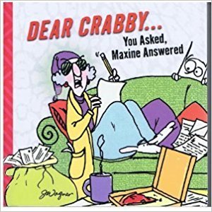 Dear Crabby. You Asked, Maxine Answered used book depot