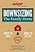 Downsizing The Family Home: What to Save, What to Let Go Volume 1 Downsizing the Home [Paperback] Jameson, Marni and Brunetz, Mark