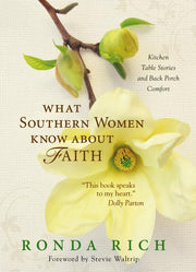 What Southern Women Know about Faith: Kitchen Table Stories and Back Porch Comfort used book depot