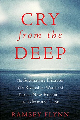 Cry from the Deep: The Submarine Disaster That Riveted the World and Put the New Russia to the Ultimate Test used book depot