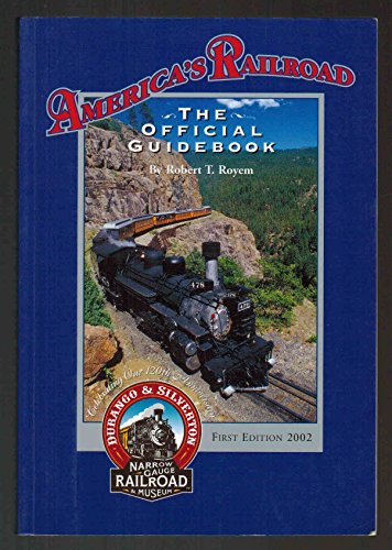 Americas Railroad The Official Guidebook of the Durango  Silverton Narrow Gauge Railroad [Paperback] Robert T Royem