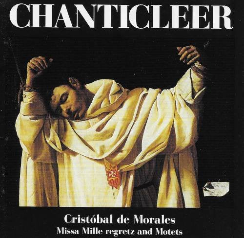 Cristobal de Morales: Missa Mille Regretz and Motets