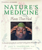 Nature's Medicine: Plants that Heal: A chronicle of mankind's search for healing plants through the ages