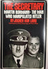 The Secretary: Martin Bormann, the Man Who Manipulated Hitler (English and German Edition)