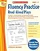 Fluency Practice ReadAloud Plays: Grades 12: 15 Short, Leveled Fiction and Nonfiction Plays With ResearchBased Strategies to Help Students Build Word Recognition, Oral Fluency, and Comprehension Hollenbeck, Kathleen M and Hollenbeck, Kathleen
