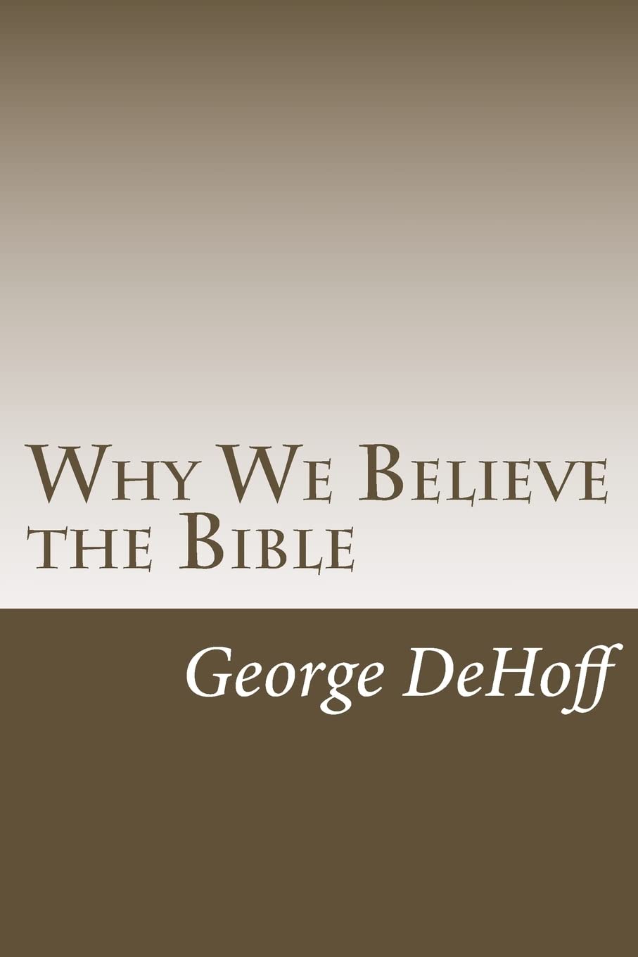 Why We Believe the Bible used book depot