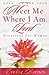 Meet Me Where I Am, Lord: Devotions for Women Barnes, Emilie