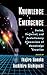 Knowledge Emergence: Social, Technical, and Evolutionary Dimensions of Knowledge Creation [Hardcover] Nonaka, Ikujiro and Nishiguchi, Toshihiro