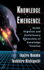 Knowledge Emergence: Social, Technical, and Evolutionary Dimensions of Knowledge Creation [Hardcover] Nonaka, Ikujiro and Nishiguchi, Toshihiro