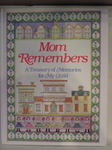 Mom Remembers: A Treasury of Memories for My Child Levy, Judith and Pelikan, Judy