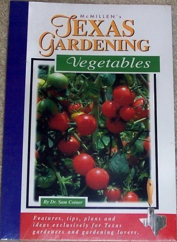 McMillens Texas Gardening: Vegetables McMillens Texas Gardening Series Cotner, Sam