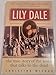 Lily Dale: The True Story of the Town that Talks to the Dead Wicker, Christine