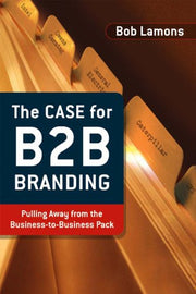 The Case for B2B Branding: Pulling Away from the Business-to-Business Pack used book depot