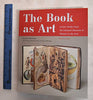 The Book As Art: Artists Books from the National Museum of Women in the Arts Wasserman, Krystyna; Drucker, Johanna and Niffenegger, Audrey