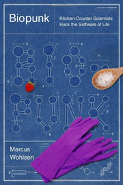 Biopunk: DIY Scientists Hack the Software of Life used book depot