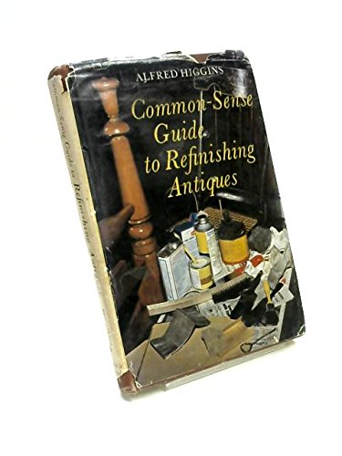 Common-Sense Guide to Refinishing Antiques used book depot