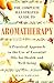 The Complete Illustrated Guide to Aromatherapy: A Practical Approach to the Use of Essential Oils for Health  Wellbeing [Paperback] Julia Lawless