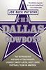 The Dallas Cowboys: The Outrageous History of the Biggest, Loudest, Most Hated, Best Loved Football Team in America [Paperback] Patoski, Joe Nick