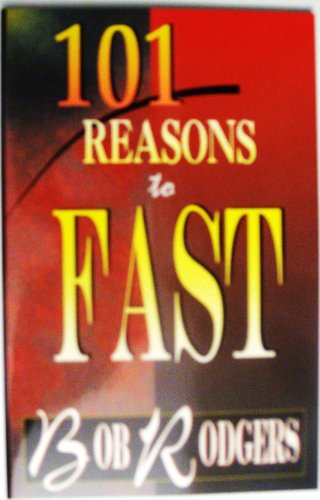 101 Reasons to Fast [Paperback] Bob Rodgers