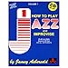 How to Play Jazz & Improvise